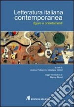 Letteratura italiana contemporanea. Figure e orientamenti libro