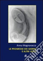 Le promesse dei giorni e altri versi libro