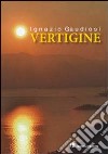 Vertigine libro di Gaudiosi Ignazio