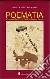 Poematia. Poemetti latini. Testo italiano a fronte libro di Papini Giuliano