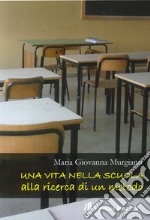 Una vita nella scuola alla ricerca di un metodo