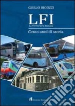 LFI. Cento anni di storia libro