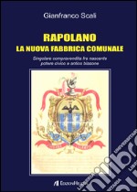 Rapolano. La nuova fabbrica comunale. Singolare compravendita fra nascente potere civico e antico blasone libro