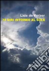 70 giri intorno al sole libro di De Polzer Lida