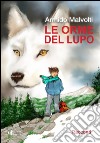 Le orme del lupo libro di Malvolti Armido