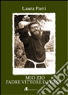 Mio zio padre Vitore da Cesa libro