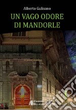 Un vago odore di mandorle libro