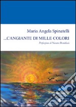 ... Cangiante di mille colori libro