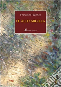 Le ali d'argilla