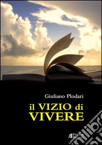 Il vizio di vivere libro