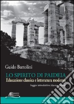 Lo spirito di Paideia. Educazione classica e letteratura moderna