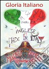 Inglese made in Italy libro di Italiano Gloria