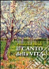 Il canto della vita libro di Bartoli Francesco