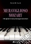 Meraviglioso Mozart. Filastrocche sui personaggi mozartiani libro di Azzoni Antonella