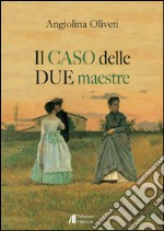 Il caso delle due maestre libro