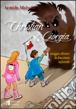 Christian e Giorgia. Viaggio dentro la leucemia infantile libro