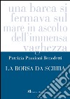 La borsa da scriba libro di Puccioni Benedetti Patrizia