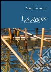 Lo stagno libro di Avuri Massimo