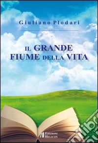 Il grande fiume della vita libro