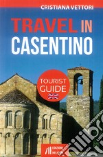 Travel in Casentino. Tourist guide libro