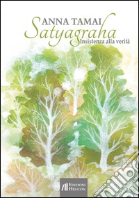 Satyagraha. Insistenza alla verità libro