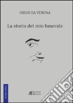 La storia del mio funerale libro