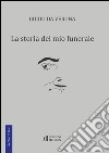 La storia del mio funerale libro