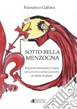 Sotto bella menzogna. Influenze eterodosse e catare nel Convivio e nella Commedia di Dante Alighieri libro