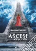 Ascesi. Silloge poetica libro