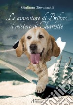 Le avventure di Bribro: il mistero di Charlotte libro