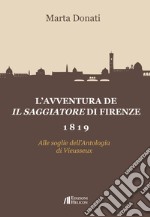 L'avventura de Il Saggiatore di Firenze 1819. Alle soglie dell'Antologia di Viesseux libro