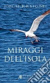 Miraggi dell'isola libro di Pellegrini Conte Edda