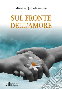 Sul fronte dell'amore libro