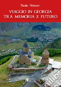 Viaggio in Georgia tra memoria e futuro libro
