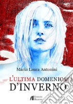 L'ultima domenica d'inverno libro