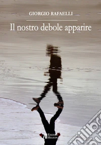 Il nostro debole apparire