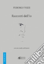 Racconti dell'io. Con uno studio sull'autore libro