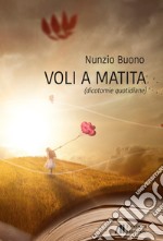 Voli a matita (dicotomie quotidiane) libro