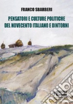 Pensatori e culture politiche del Novecento italiano e dintorni libro