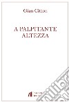 A palpitante altezza libro di Citton Gian