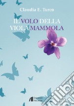 Il volo della viola mammola libro