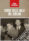 Storie della valle del Serchio libro di Panattoni Piero