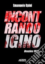 Incontrando Igino. Renzino 1921 libro