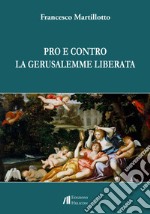 Pro e contro La Gerusalemme liberata libro