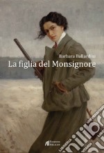 La figlia del Monsignore libro