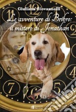 Le avventure di Bribro: il mistero di Jonathan libro