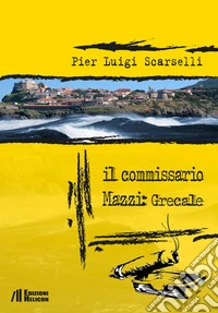 Il commissario Mazzi: Grecale libro