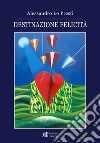 Destinazione felicità libro di Lo Presti Alessandro