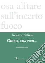 Orfeo, ora puoi...