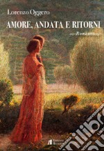 Amore, andata e ritorni libro